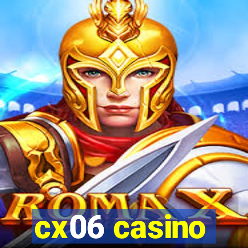 cx06 casino